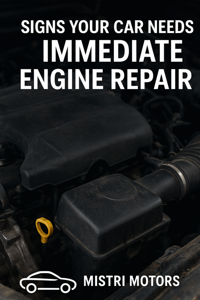 Signs Your Car Needs Immediate Engine Repair Mistri Motors